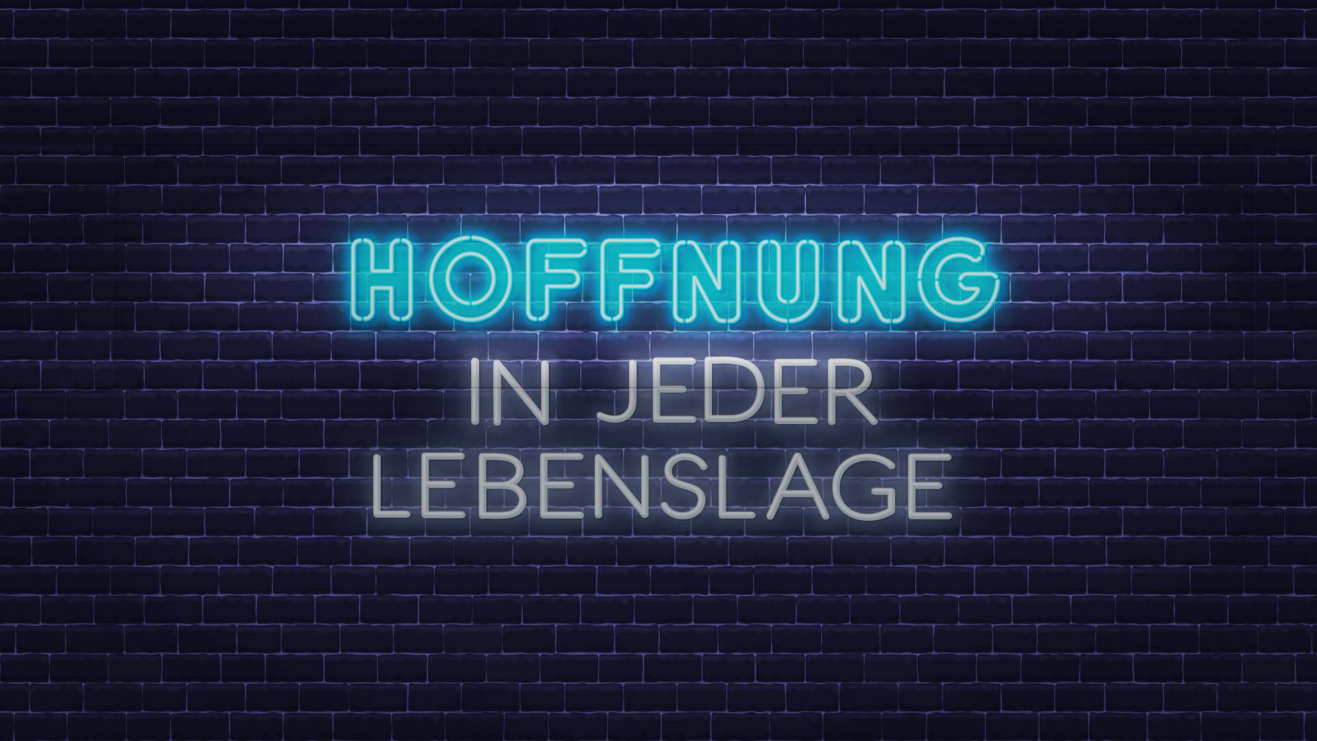 Hoffnung in allen Lebenslagen